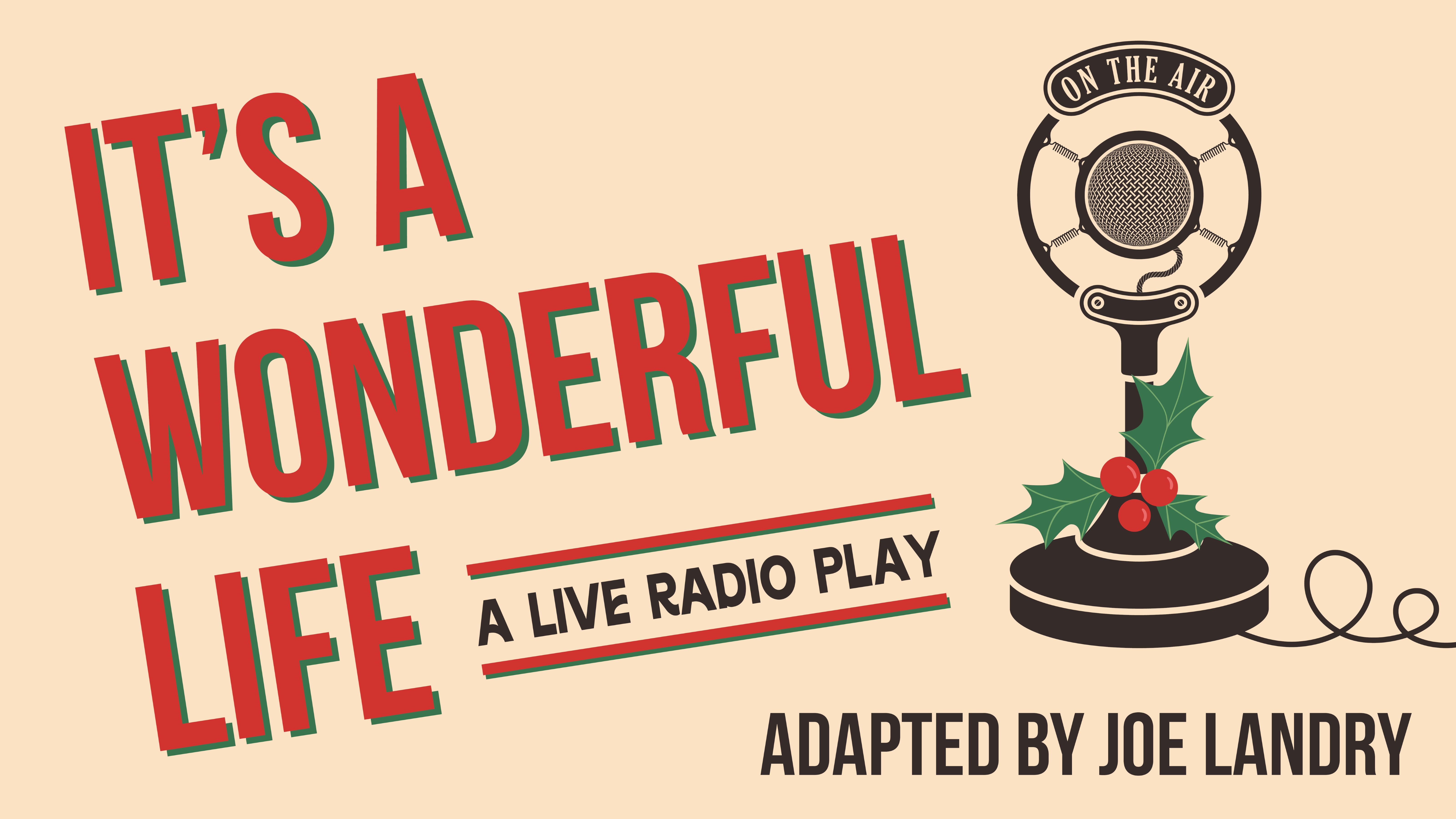 It's A Wonderful Life A Live Radio Play by Joe Landry
