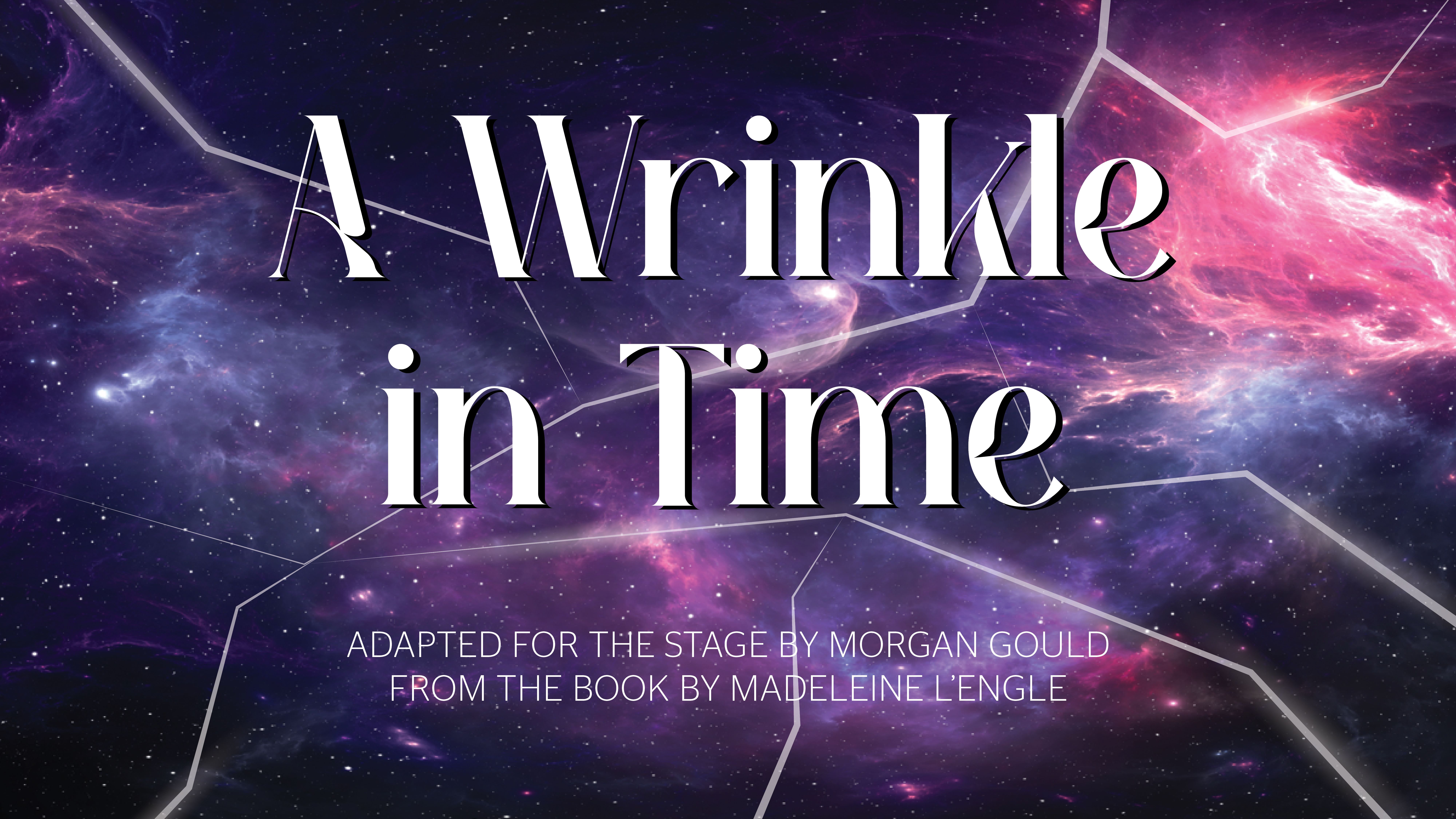A Wrinkle in Time adapted by Morgan Gould